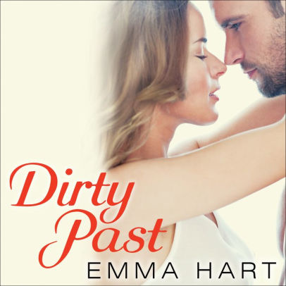Title: Dirty Past, Author: Emma Hart, Lidia Dornet, Iggy Toma