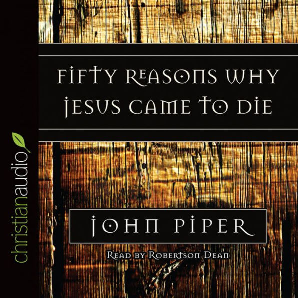 Fifty Reasons Why Jesus Came to Die