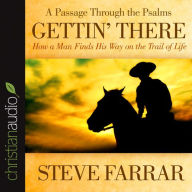 Gettin' There: A Passage Through the Psalms