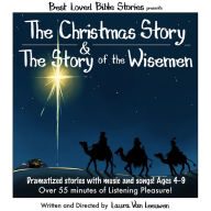 The Christmas Story & the Story of the Wisemen: Dramatized Stories with Music and Songs