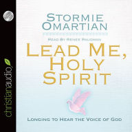 Lead Me, Holy Spirit: Longing to Hear the Voice of God