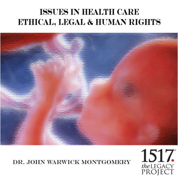 Issues in Health Care: Ethical, Legal & Human Rights