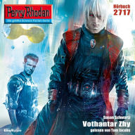 Perry Rhodan 2717: Vothantar Zhy: Perry Rhodan-Zyklus 