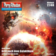 Perry Rhodan 2740: Griff nach dem Galaktikum: Perry Rhodan-Zyklus 