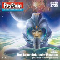 Perry Rhodan 2735: Das kontrafaktische Museum: Perry Rhodan-Zyklus 