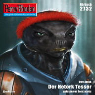 Perry Rhodan 2732: Der Hetork Tesser: Perry Rhodan-Zyklus 