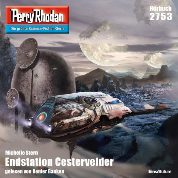 Perry Rhodan 2753: Endstation Cestervelder: Perry Rhodan-Zyklus 