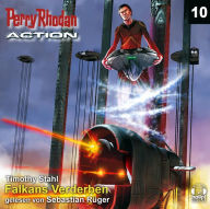 Perry Rhodan Action 10: Falkans Verderben: Die Welt der Kolonialarkoniden - Magadons Heere greifen an