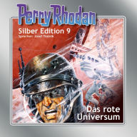 Perry Rhodan Silber Edition 09: Das rote Universum: Perry Rhodan-Zyklus 