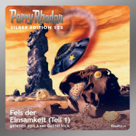 Perry Rhodan Silber Edition 125: Fels der Einsamkeit (Teil 1): Perry Rhodan-Zyklus 