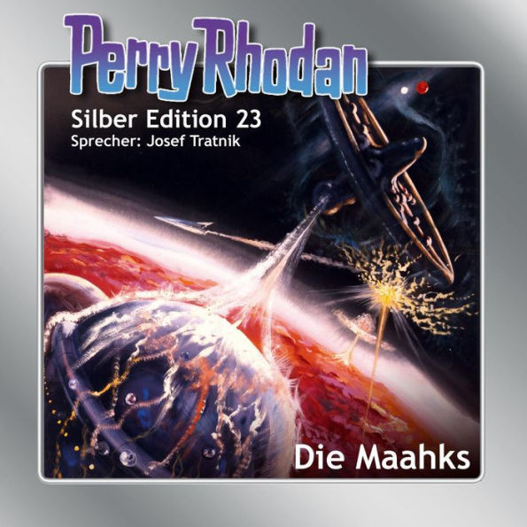 Perry Rhodan Silber Edition 23: Die Maahks: Perry Rhodan-Zyklus 