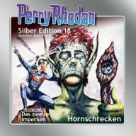 Perry Rhodan Silber Edition 18: Hornschrecken: Perry Rhodan-Zyklus 