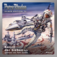 Perry Rhodan Silber Edition 74: Konzil der Sieben (Teil 3): Perry Rhodan-Zyklus 