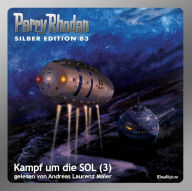 Perry Rhodan Silber Edition 83: Kampf um die SOL (Teil 3): Perry Rhodan-Zyklus 