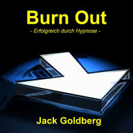 Burn Out: Erfolgreich durch Hypnose