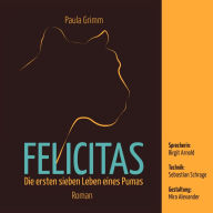 Felicitas: Die ersten sieben Leben eines Pumas