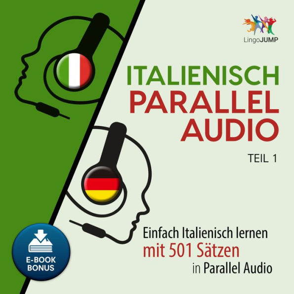 Italienisch Parallel Audio - Teil 1: Einfach Italienisch lernen mit 501 Sätzen in Parallel Audio