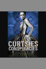 Curtsies & Conspiracies (Finishing School Series #2)