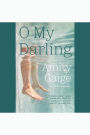 O My Darling: A Novel