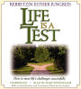 Life Is a Test: How to Meet Life's Challenges Successfully