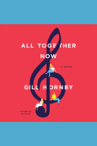 All Together Now: A Novel