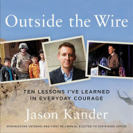 Outside the Wire: Ten Lessons I've Learned in Everyday Courage