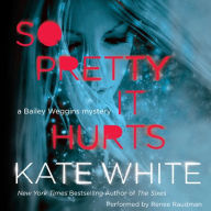 So Pretty It Hurts: A Bailey Weggins Mystery