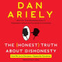 The Honest Truth About Dishonesty: How We Lie to Everyone---Especially Ourselves