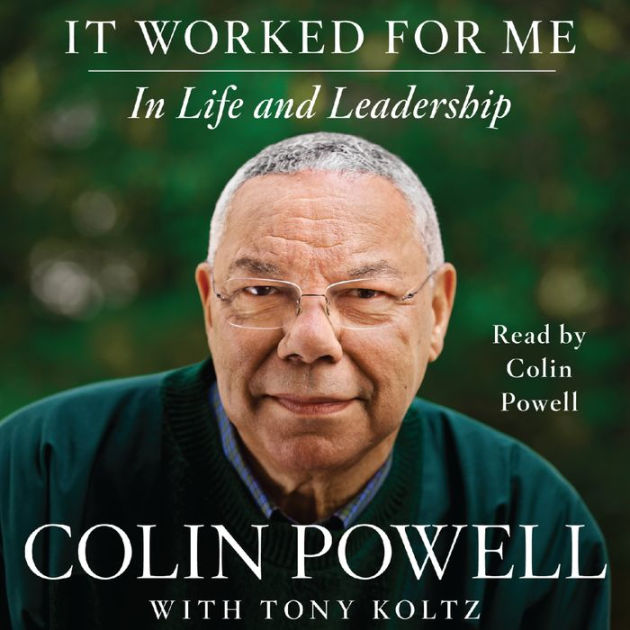 It Worked For Me: In Life and Leadership by Colin Powell, Tony Koltz ...