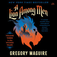 A Lion Among Men: Volume Three in The Wicked Years