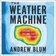 The Weather Machine: A Journey Inside the Forecast