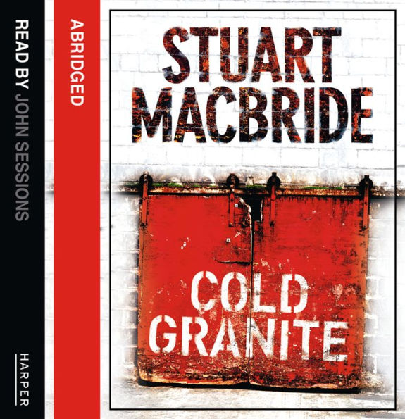 Cold Granite: The very first book in the gripping No.1 bestselling scottish crime thriller detective series! (Logan McRae, Book 1) (Abridged)