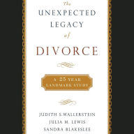 The Unexpected Legacy of Divorce: A 25-Year Landmark Study (Abridged)