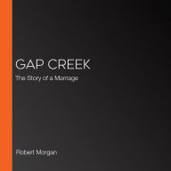Gap Creek: The Story of a Marriage (Abridged)