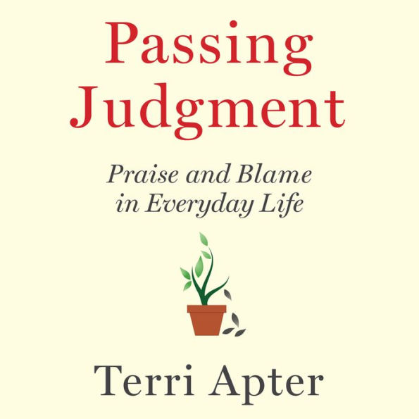 Passing Judgment: Praise and Blame in Everyday Life