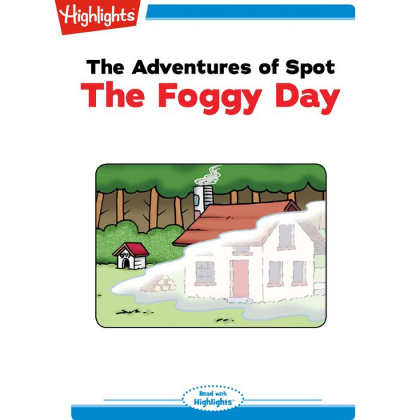 The Foggy Day: The Adventures of Spot