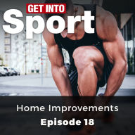 Get Into Sport: Home Improvements: Episode 18