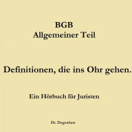 Bgb - Allgemeiner Teil: Definitionen, die ins Ohr gehen