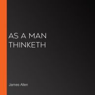 As a Man Thinketh