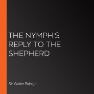 The Nymph's Reply to the Shepherd