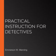 Practical Instruction for Detectives