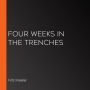 Four Weeks in the Trenches