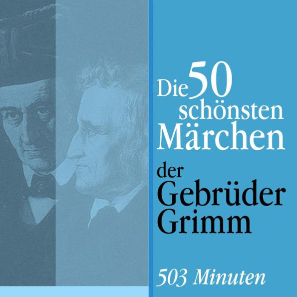 Die 50 schönsten Märchen der Gebrüder Grimm: Die große Märchenbox (Abridged)