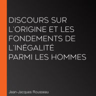 Discours sur l'origine et les fondements de l'inégalité parmi les hommes