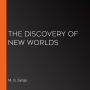 The Discovery of New Worlds