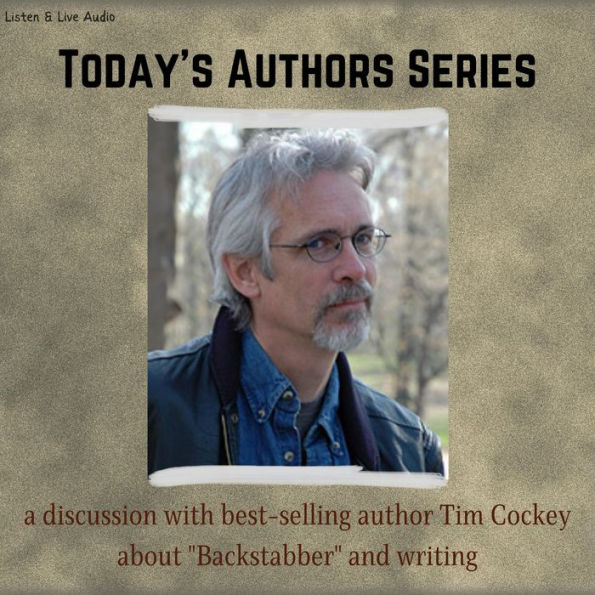 A Discussion With Tim Cockey: a discussion with best-selling author Tim Cockey about Backstabber and writing