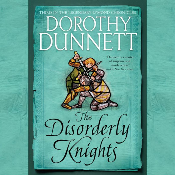 The Disorderly Knights: Book Three in the Legendary Lymond Chronicles