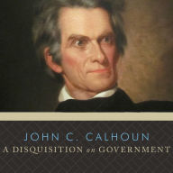 A Disquisition on Government