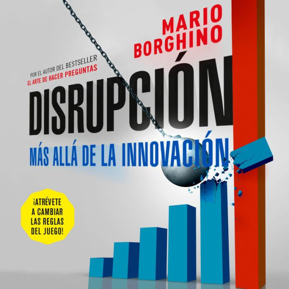 DisrupciÃ³n: MÃ¡s allÃ¡ de la innovaciÃ³n