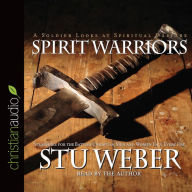 Spirit Warriors: Strategies for the Battles Christian Men and Women Face Every Day (Abridged)